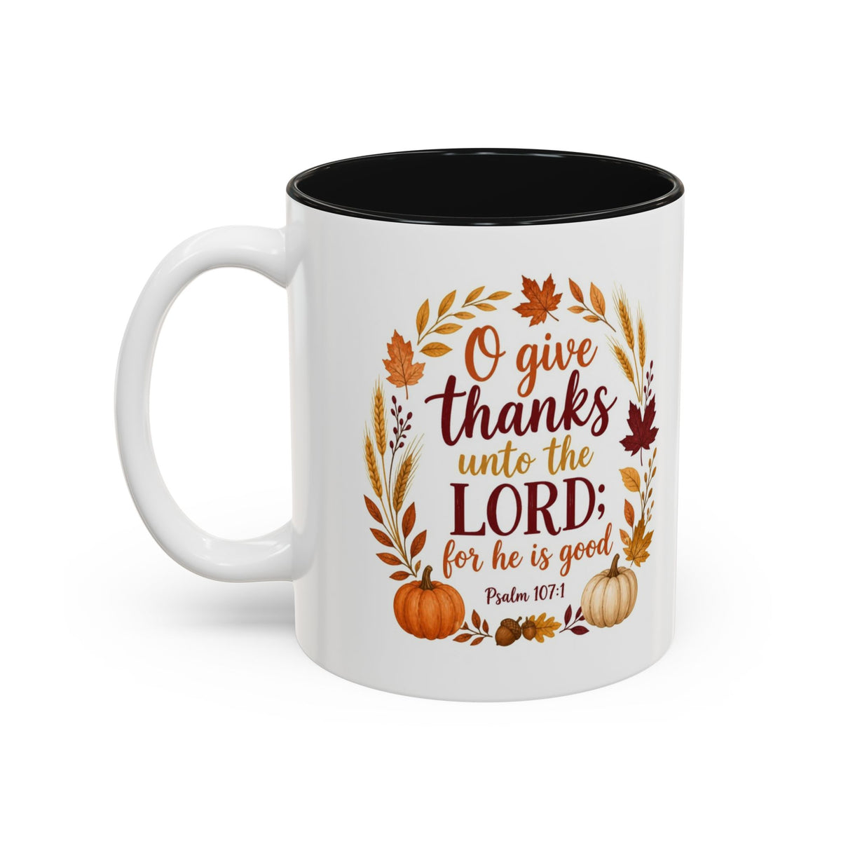 O Give Thanks Unto the Lord Mug, Psalm 107:1 Thanksgiving Coffee Mug, Bible Verse Fall Cup, Christian Hostess Gift