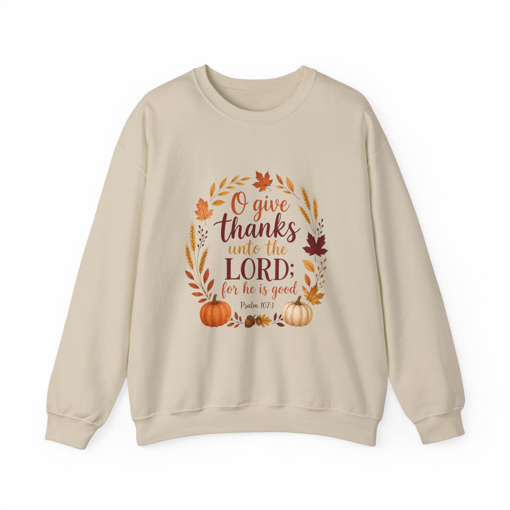 O Give Thanks Unto the Lord Sweatshirt, Psalm 107:1 Thanksgiving Crewneck, Bible Verse Fall Sweater, Christian Shirt