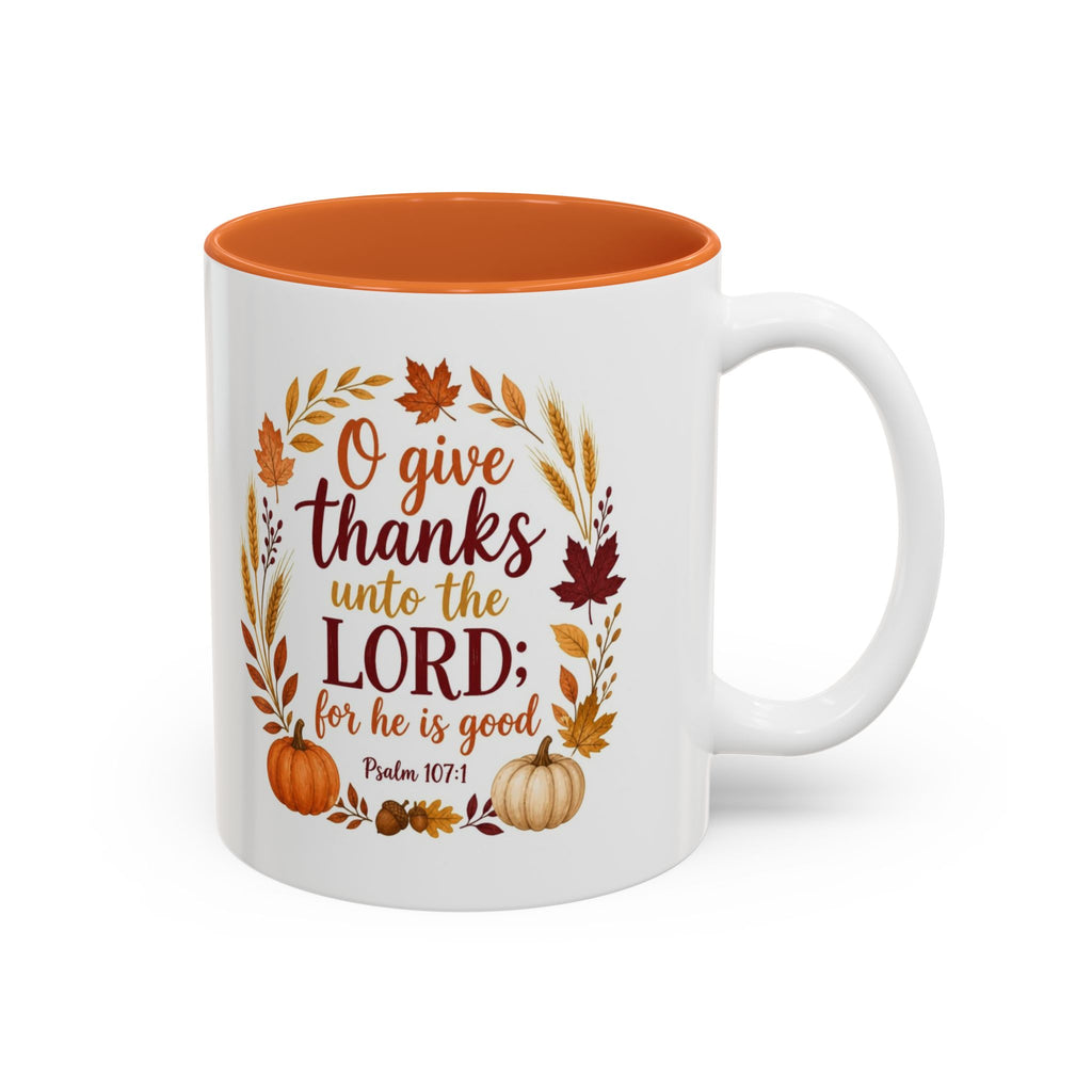 O Give Thanks Unto the Lord Mug, Psalm 107:1 Thanksgiving Coffee Mug, Bible Verse Fall Cup, Christian Hostess Gift